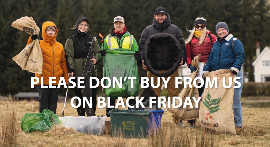 Don't Buy From Us on Black Friday: Our Commitment to Combatting Consumerism