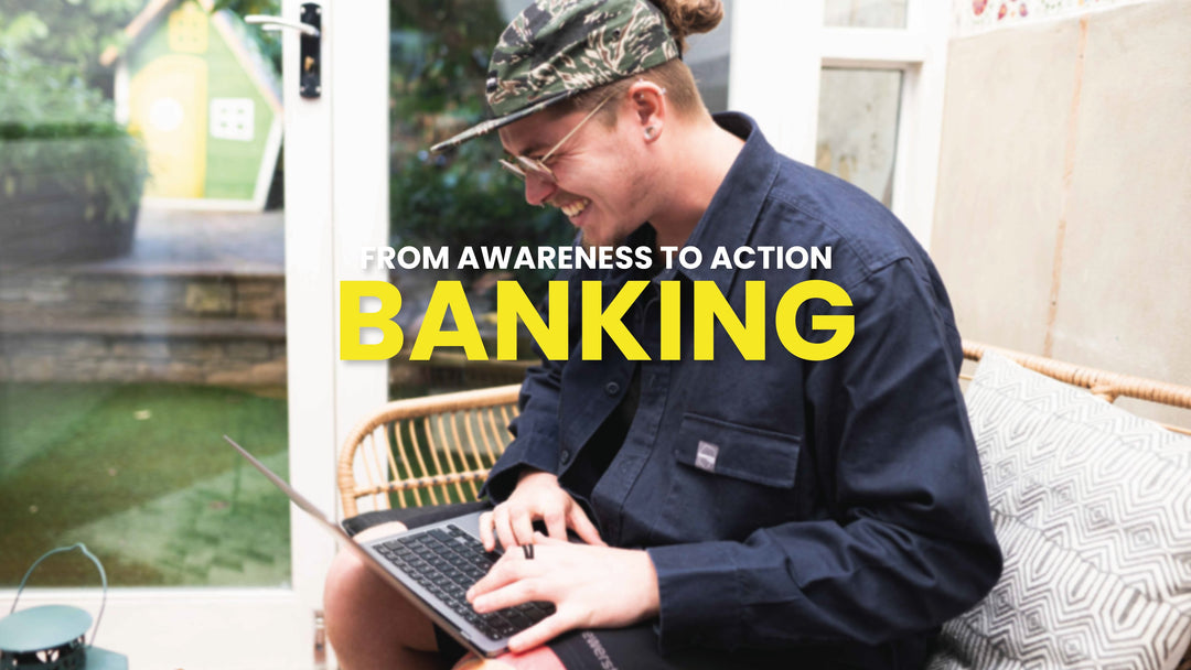 From Awareness to Action // Banking - dewerstone